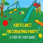 Kid's Cake Decorating Party: A Step-by-Step Guide